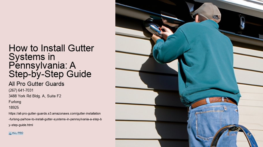 How to Install Gutter Systems in Pennsylvania: A Step-by-Step Guide 